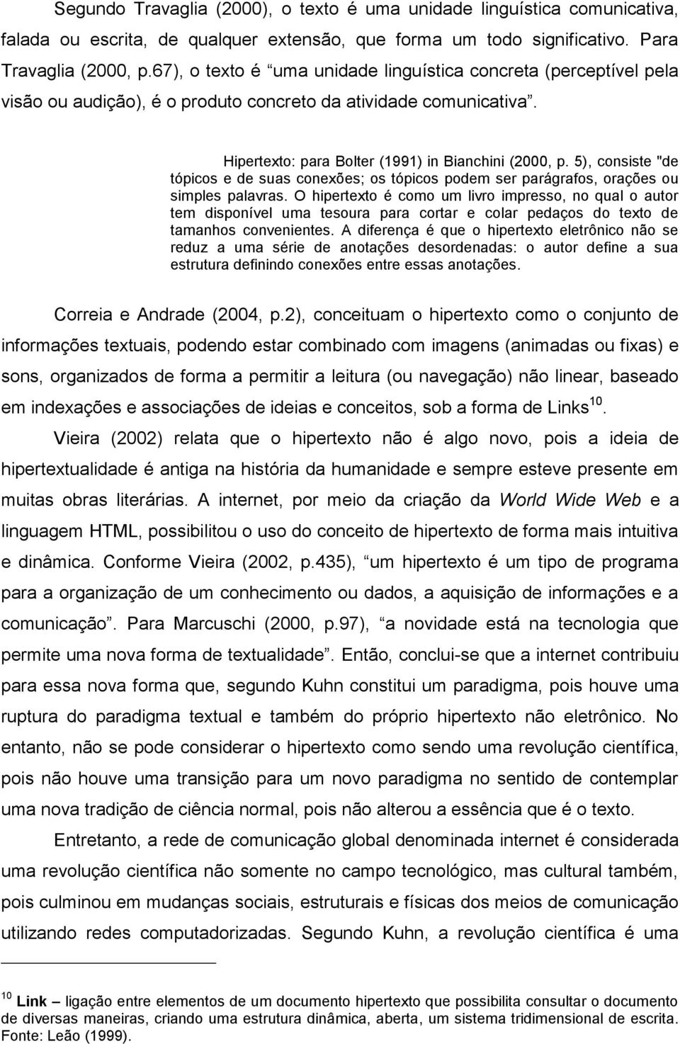 5), consiste "de tópicos e de suas conexões; os tópicos podem ser parágrafos, orações ou simples palavras.