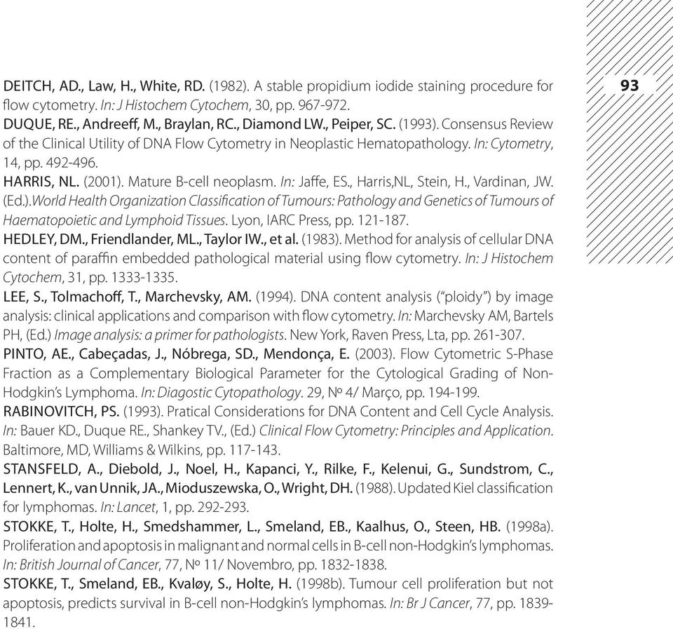 In: Jaffe, ES., Harris,NL, Stein, H., Vardinan, JW. (Ed.).World Health Organization Classification of Tumours: Pathology and Genetics of Tumours of Haematopoietic and Lymphoid Tissues.