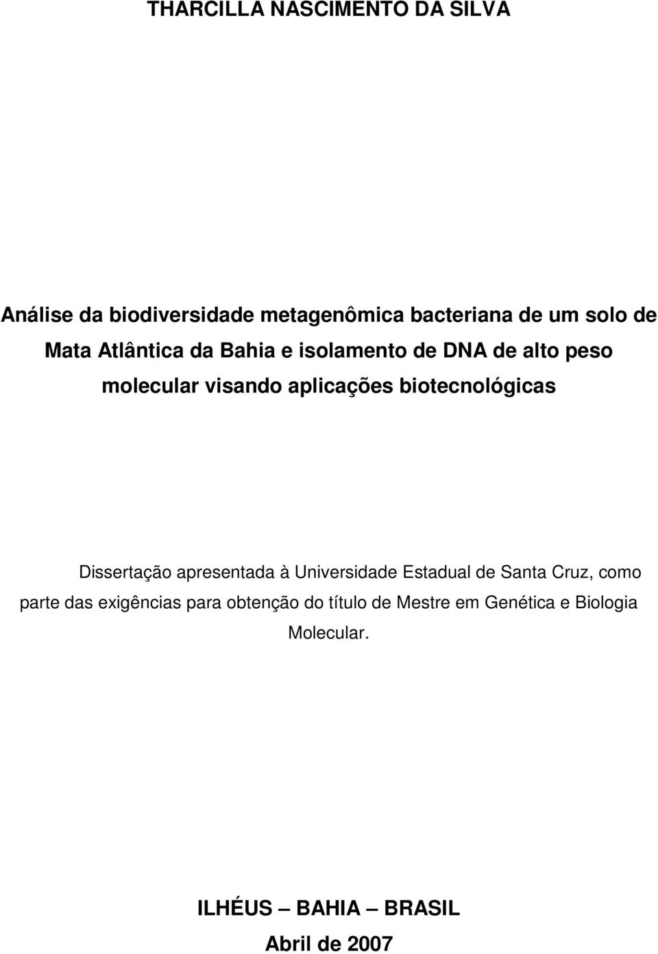 biotecnológicas Dissertação apresentada à Universidade Estadual de Santa Cruz, como parte das