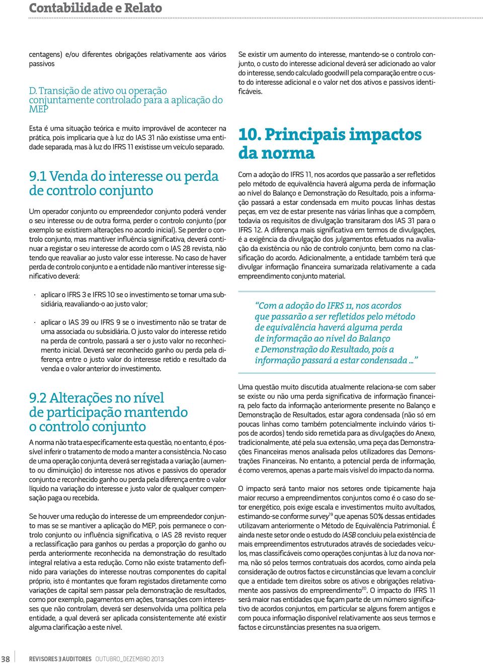 entidade separada, mas à luz do IFRS 11 existisse um veículo separado. 9.