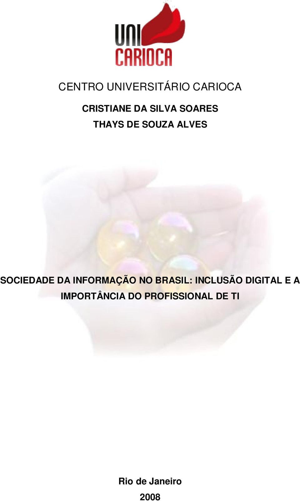 INFORMAÇÃO NO BRASIL: INCLUSÃO DIGITAL E A