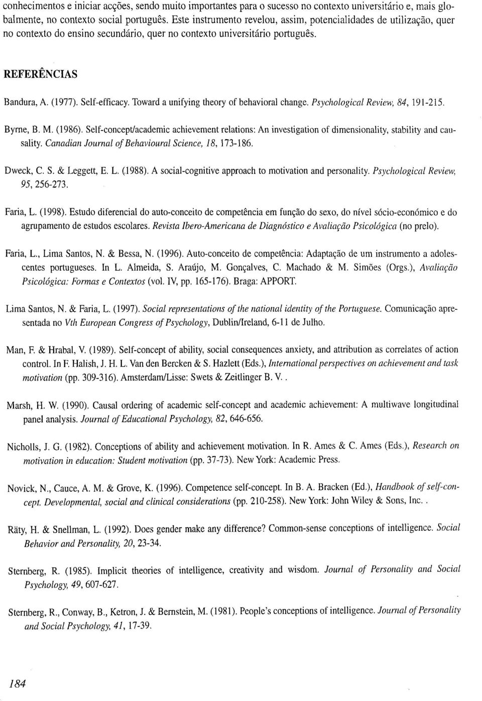 Toward a unifying theory of behavioral change. Psychological Revie'r\;~ 84, 191-215. Byme, B. M. (1986).