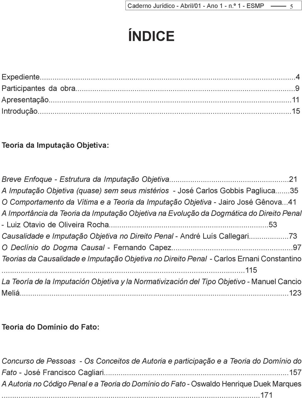 ..35 O Comportamento da Vítima e a Teoria da Imputação Objetiva - Jairo José Gênova.