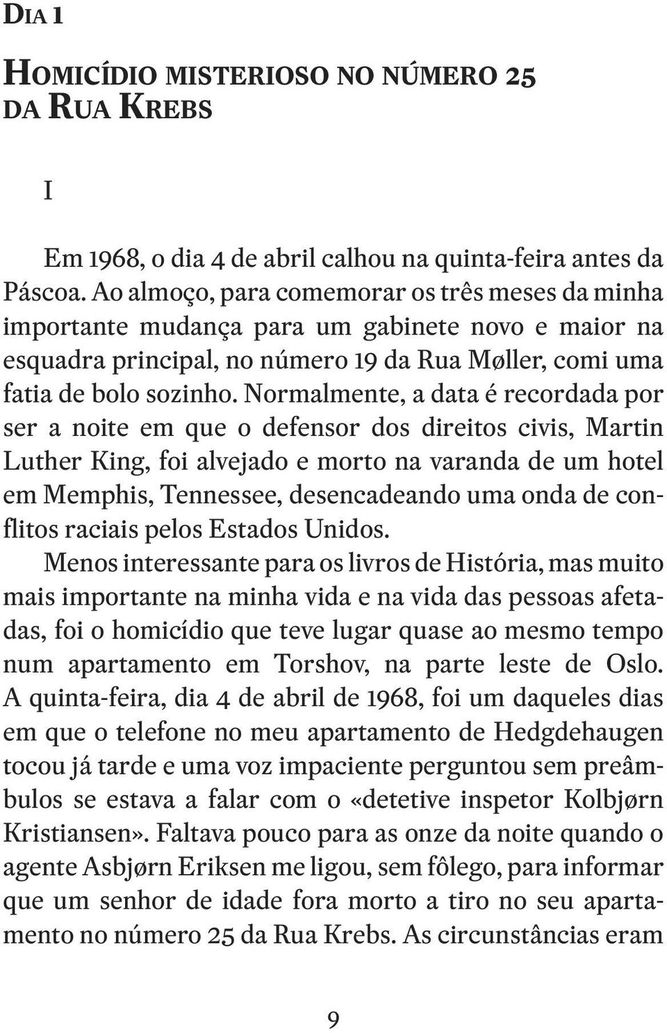 Normalmente, a data é recordada por ser a noite em que o defensor dos direitos civis, Martin Luther King, foi alvejado e morto na varanda de um hotel em Memphis, Tennessee, desencadeando uma onda de