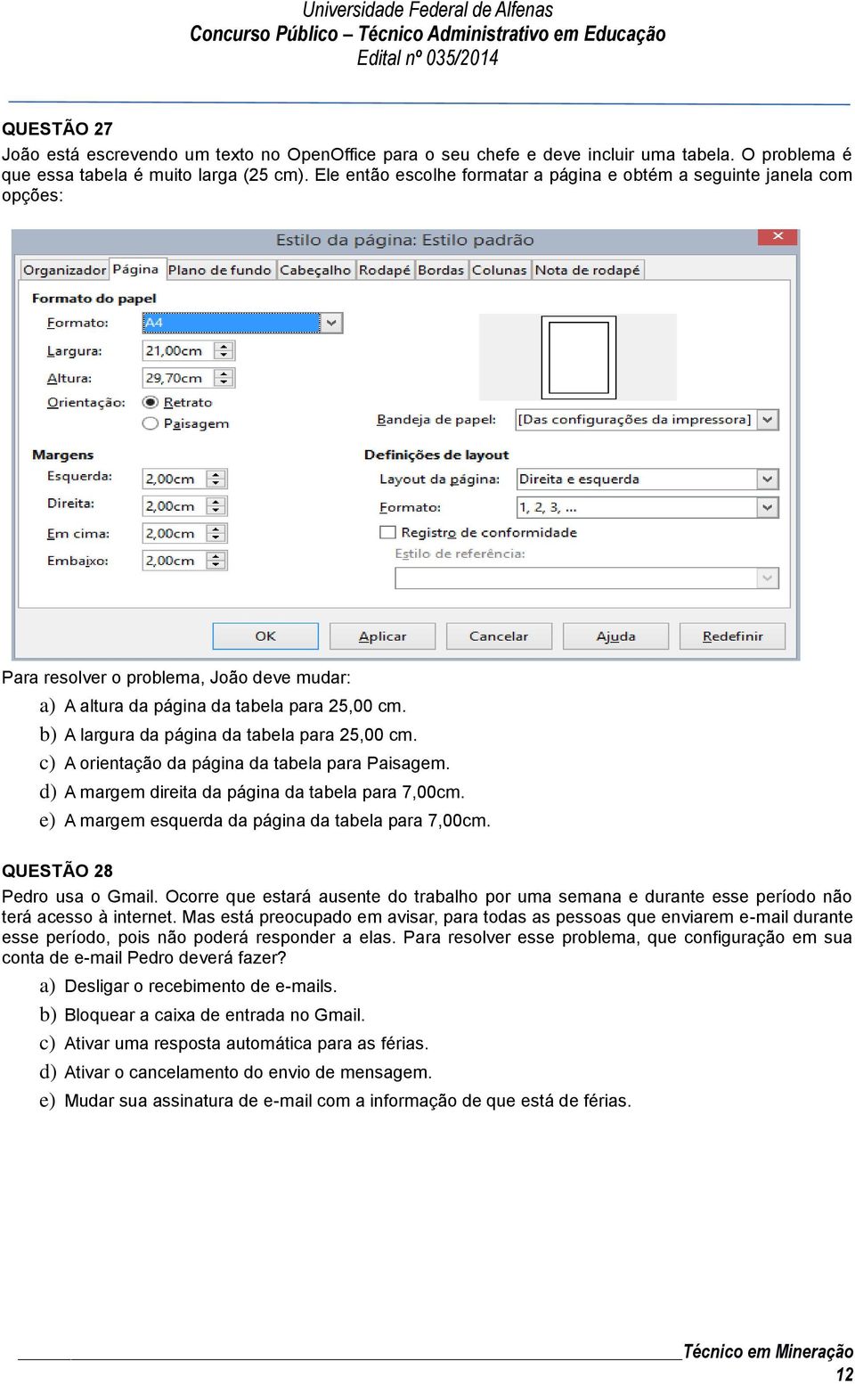 b) A largura da página da tabela para 25,00 cm. c) A orientação da página da tabela para Paisagem. d) A margem direita da página da tabela para 7,00cm.