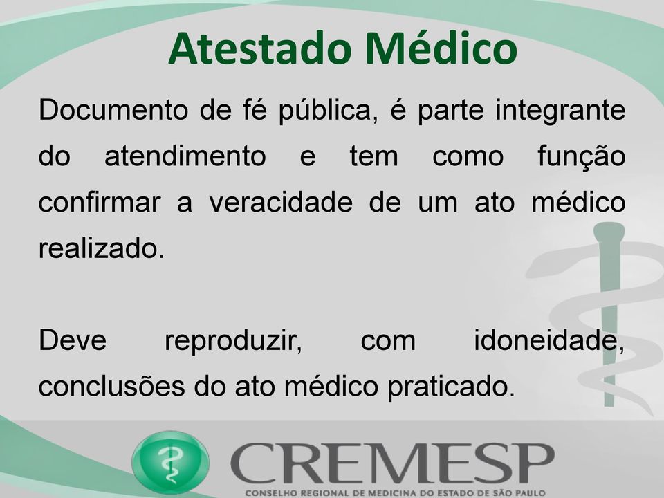 veracidade de um ato médico realizado.