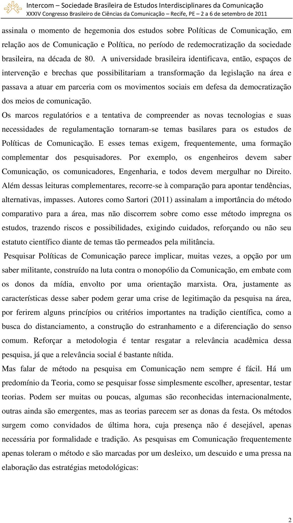 defesa da democratização dos meios de comunicação.