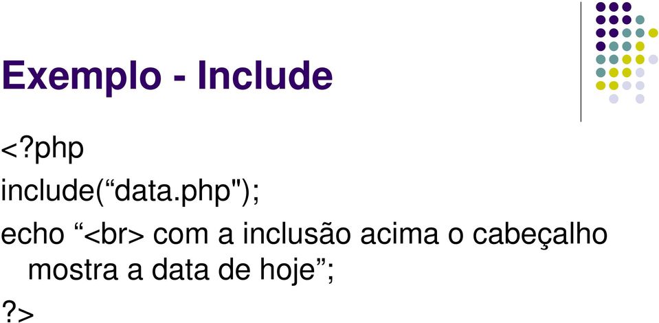 php"); echo <br> com a