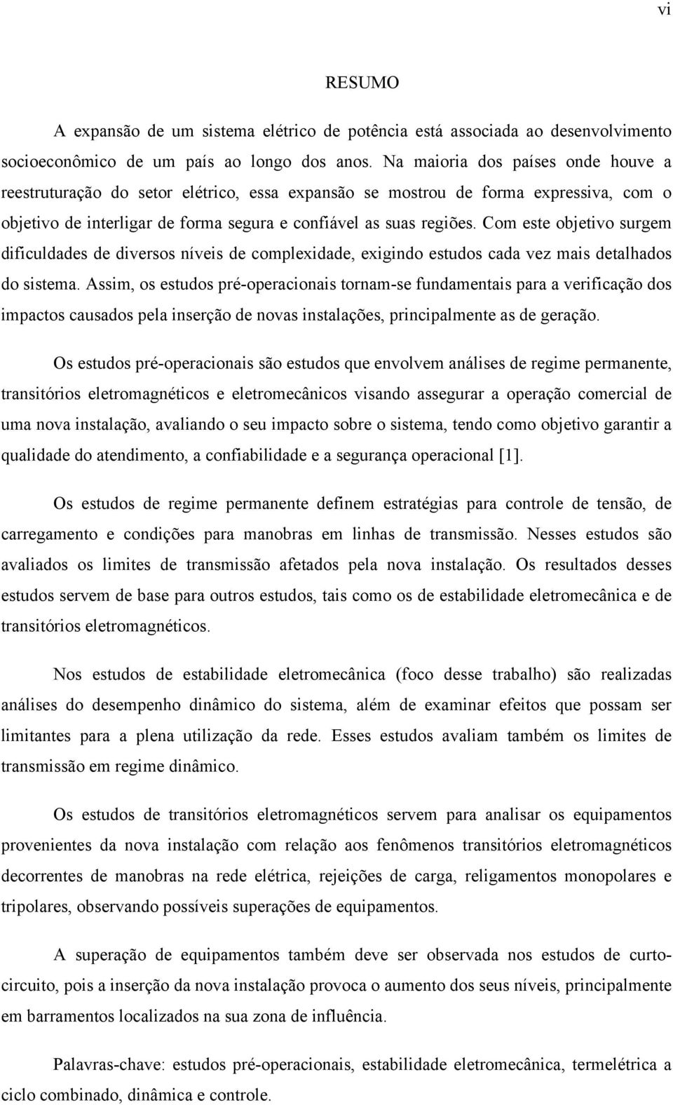 C ee bjeiv urge difiuldade de diver nívei de plexidade, exigind eud ada vez ai dealhad d iea.