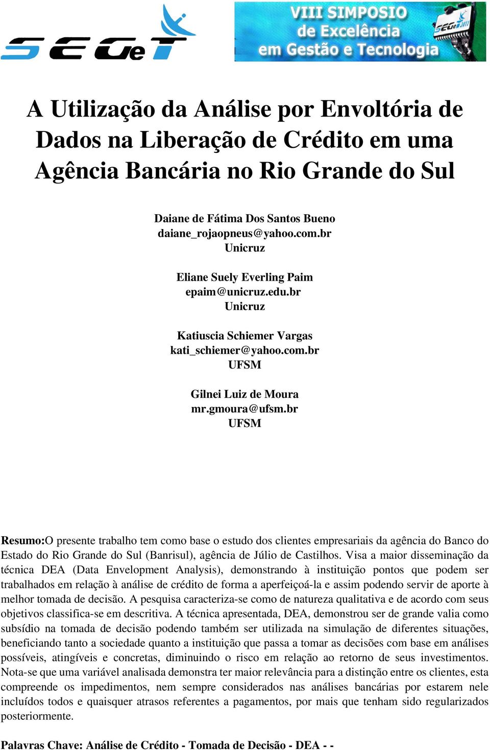 b UFSM Reso:O pesete tabalho te coo base o estdo dos cletes epesaas da agêca do Baco do Estado do Ro Gade do Sl (Basl), agêca de Júlo de Castlhos.