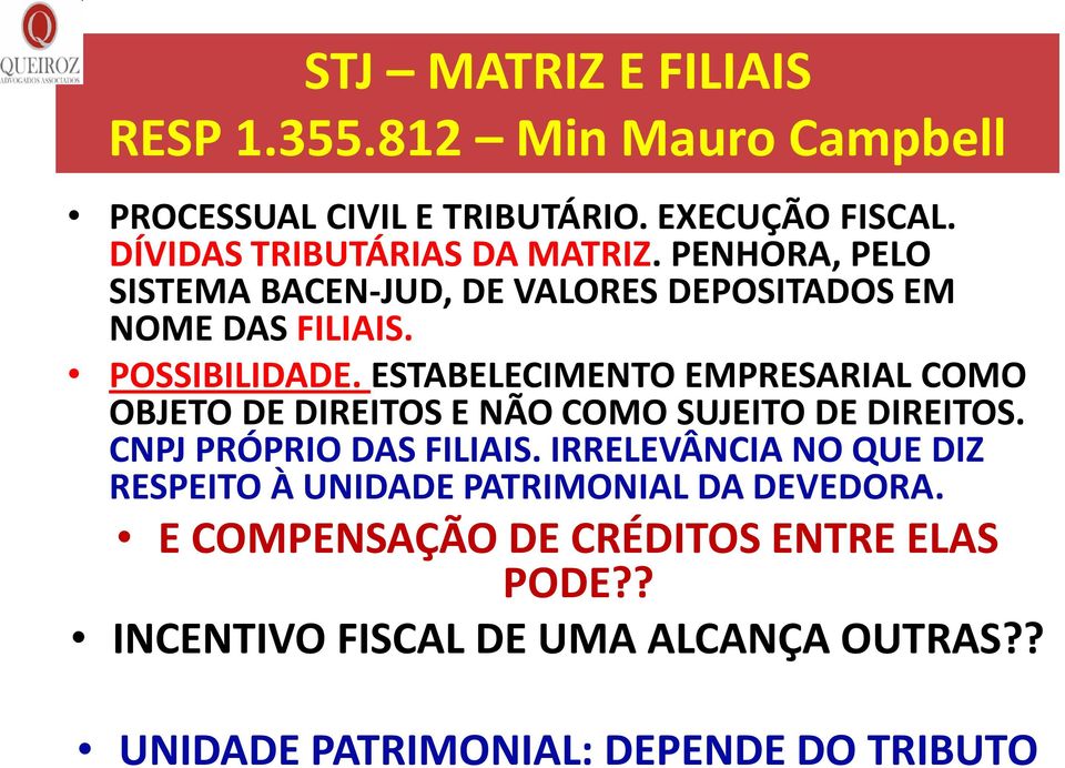 ESTABELECIMENTO EMPRESARIAL COMO OBJETO DE DIREITOS E NÃO COMO SUJEITO DE DIREITOS. CNPJ PRÓPRIO DAS FILIAIS.