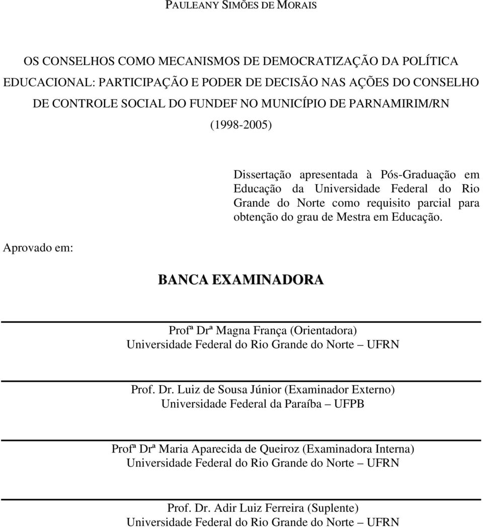 Educação. BANCA EXAMINADORA Profª Drª