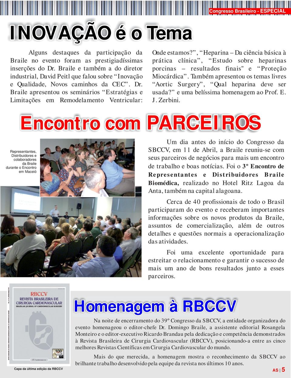Braile apresentou os seminários Estratégias e Limitações em Remodelamento Ventricular: Congresso Brasileiro - ESPECIAL Onde estamos?