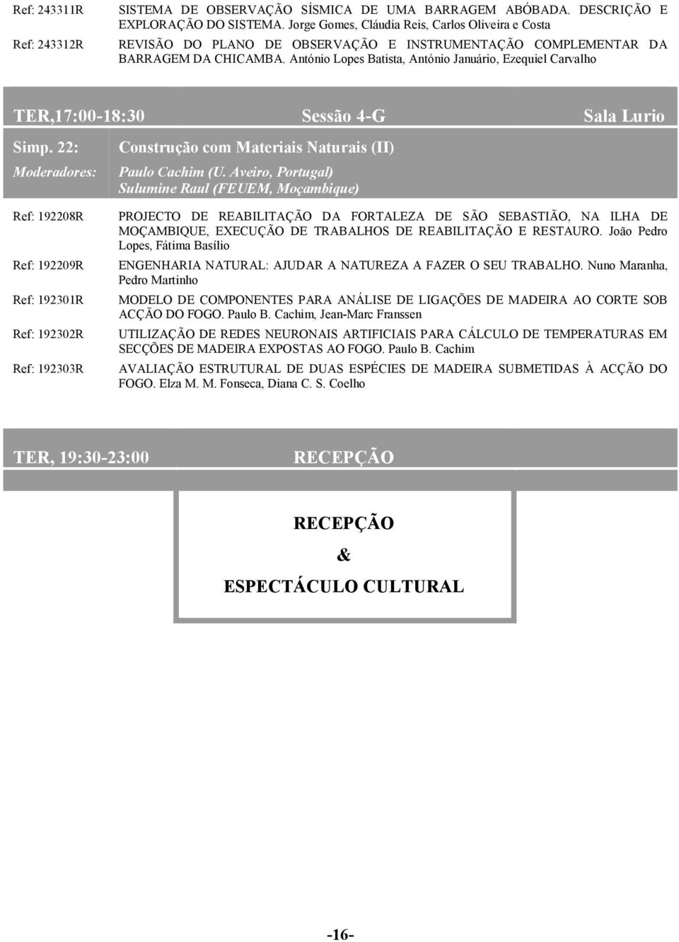 António Lopes Batista, António Januário, Ezequiel Carvalho TER,17:00-18:30 Sessão 4-G Sala Lurio Simp.