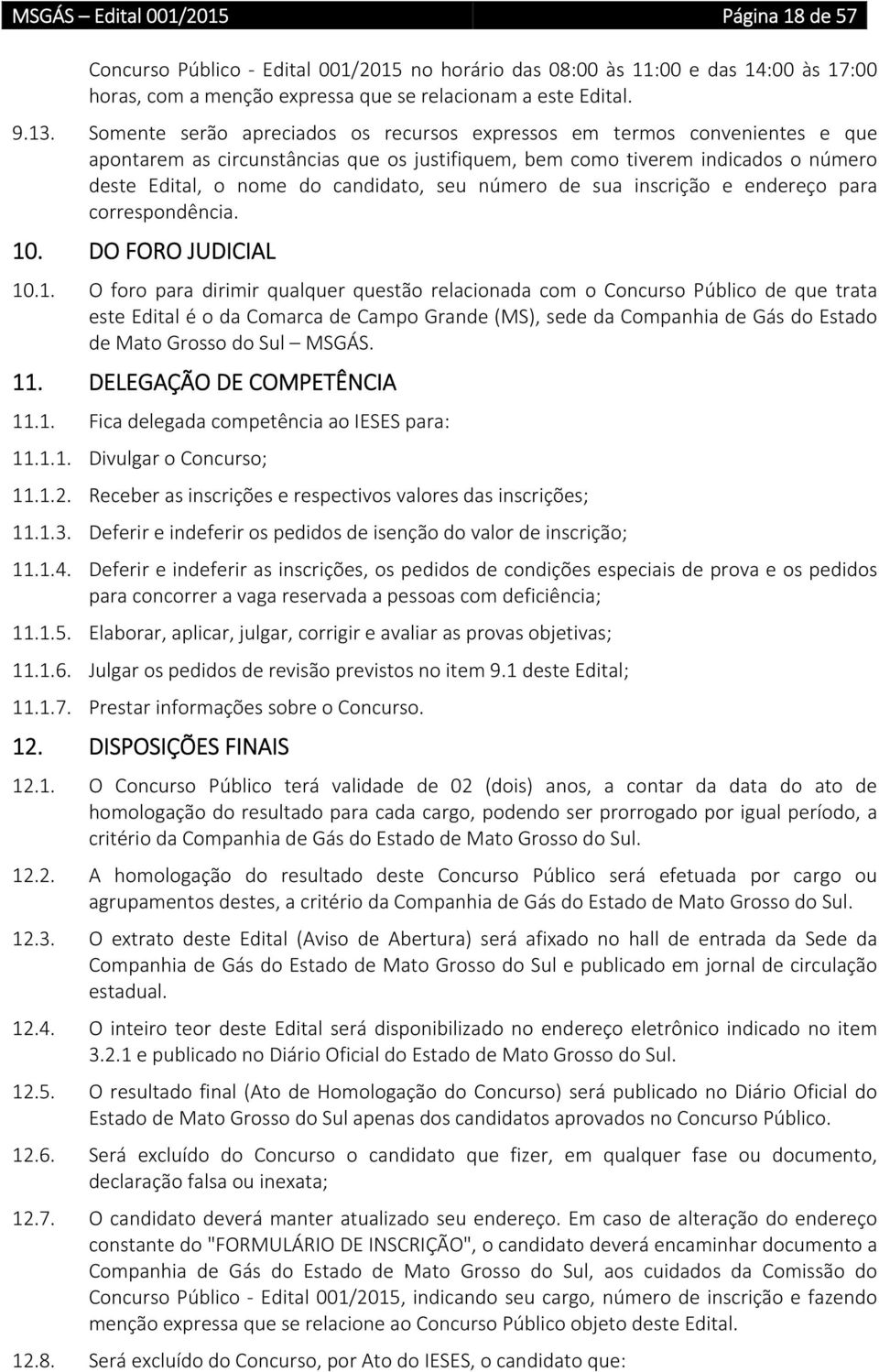 número de sua inscrição e endereço para correspondência. 10