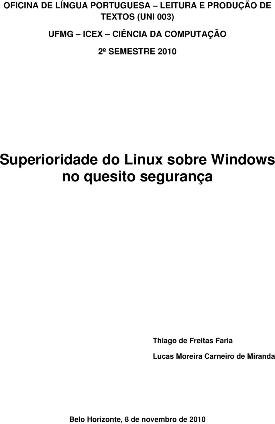 Linux sobre Windows no quesito segurança Thiago de Freitas Faria