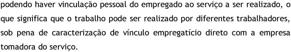 realizado por diferentes trabalhadores, sob pena de