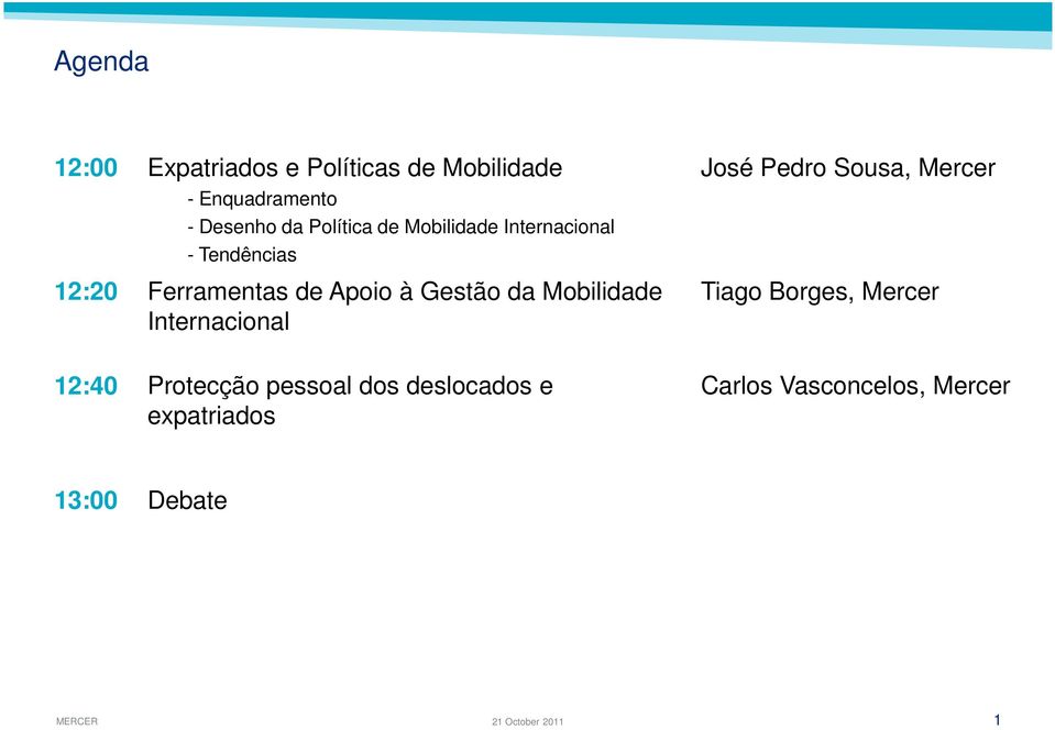 Gestão da Mobilidade Internacional José Pedro Sousa, Mercer Tiago Borges, Mercer