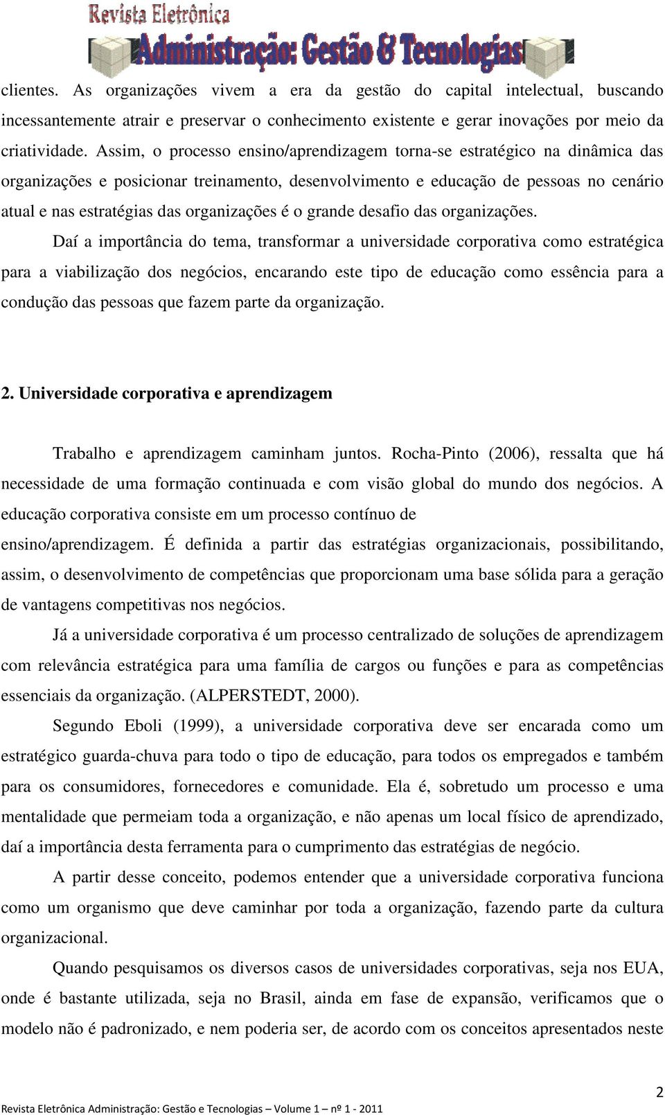 organizações é o grande desafio das organizações.