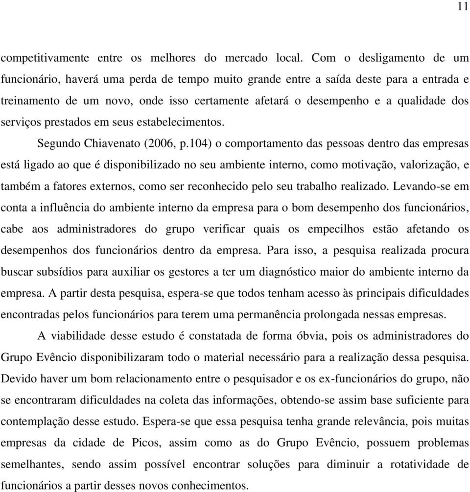 serviços prestados em seus estabelecimentos. Segundo Chiavenato (2006, p.