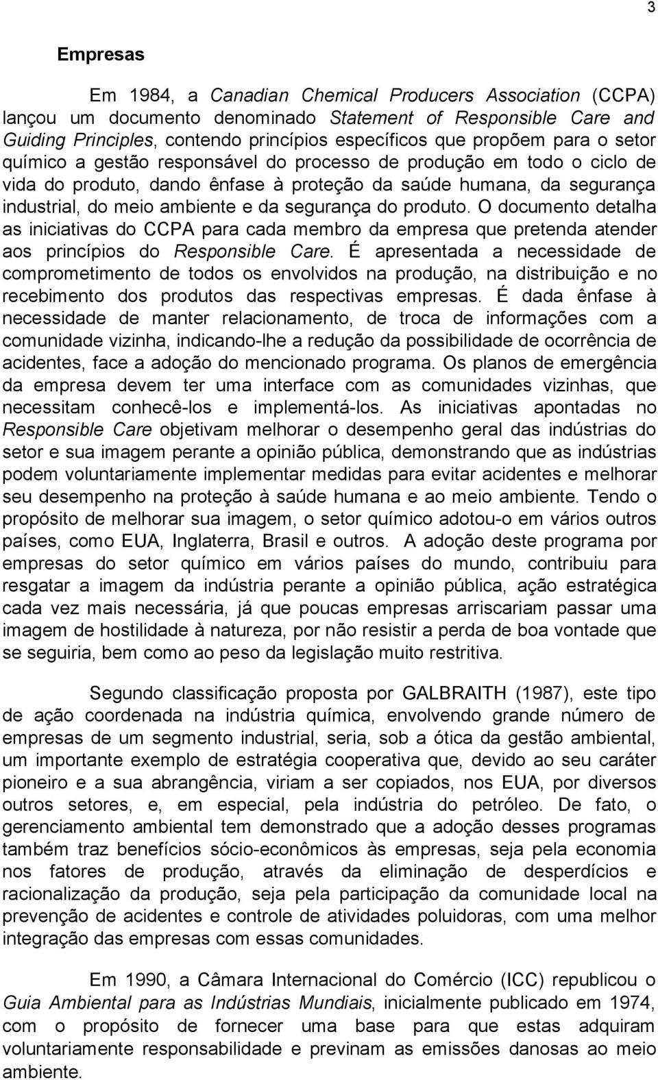 do produto. O documento detalha as iniciativas do CCPA para cada membro da empresa que pretenda atender aos princípios do Responsible Care.