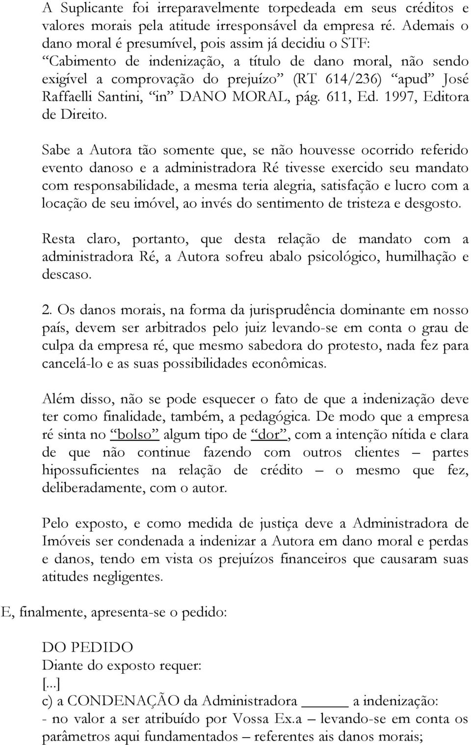 Santini, in DANO MORAL, pág. 611, Ed. 1997, Editora de Direito.
