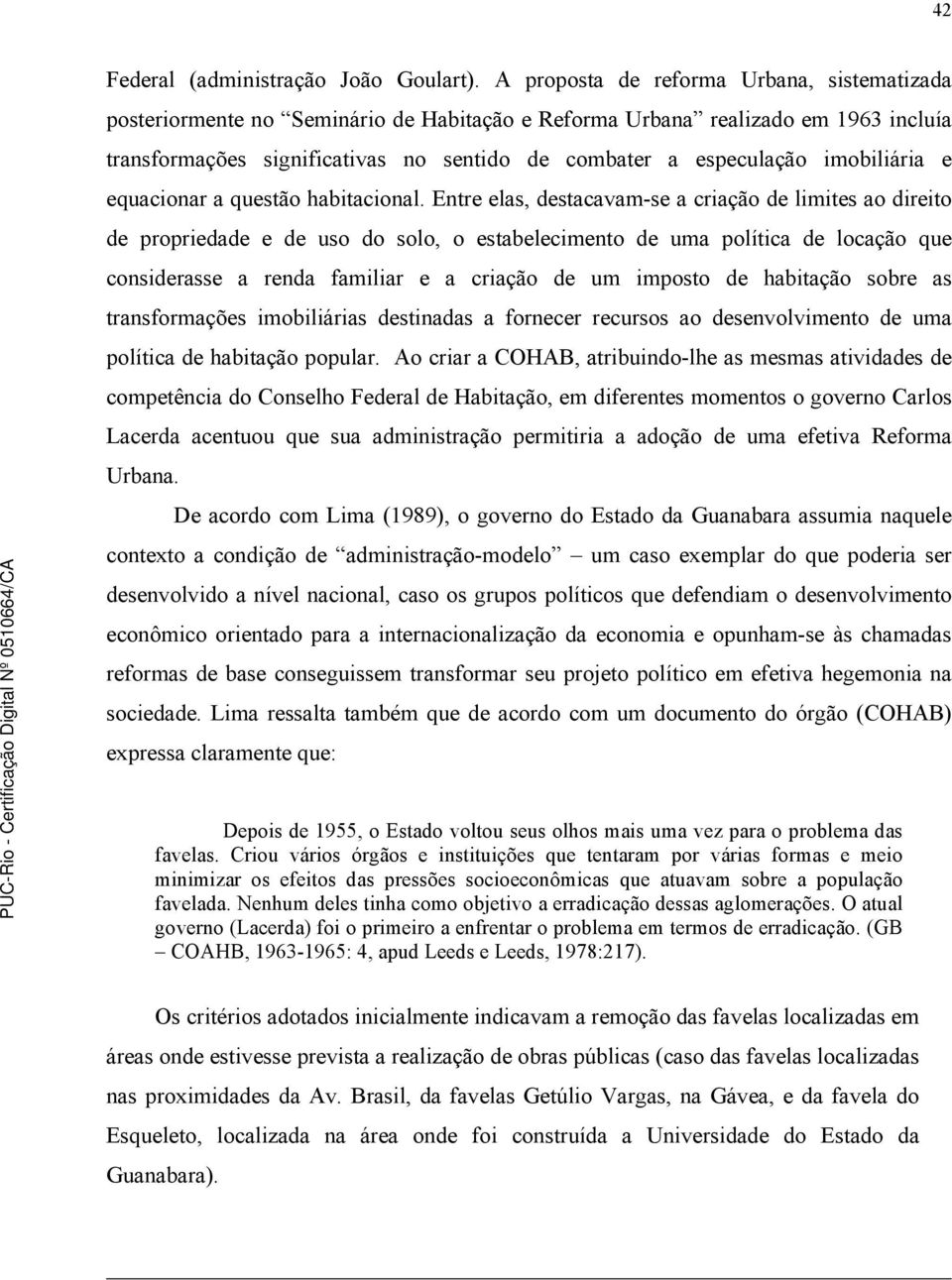 imobiliária e equacionar a questão habitacional.