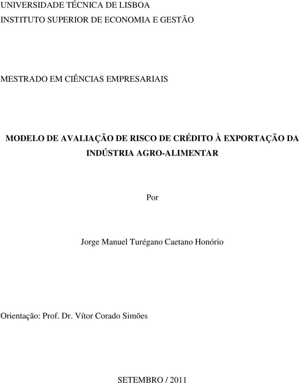 CRÉDITO À EXPORTAÇÃO DA INDÚSTRIA AGRO-ALIMENTAR Por Jorge Manuel