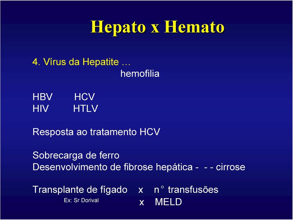 Desenvolvimento de fibrose hepática - - - cirrose