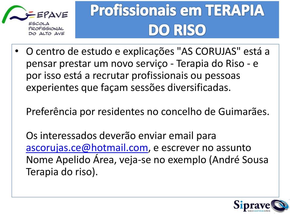 Preferência por residentes no concelho de Guimarães.