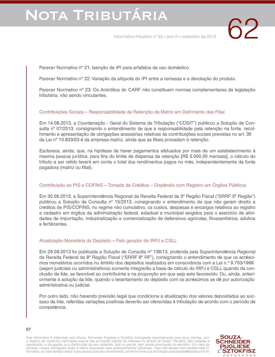 Contribuições Sociais Responsabilidade de Retenção da Matriz em Detrimento das Filiai Em 14.08.
