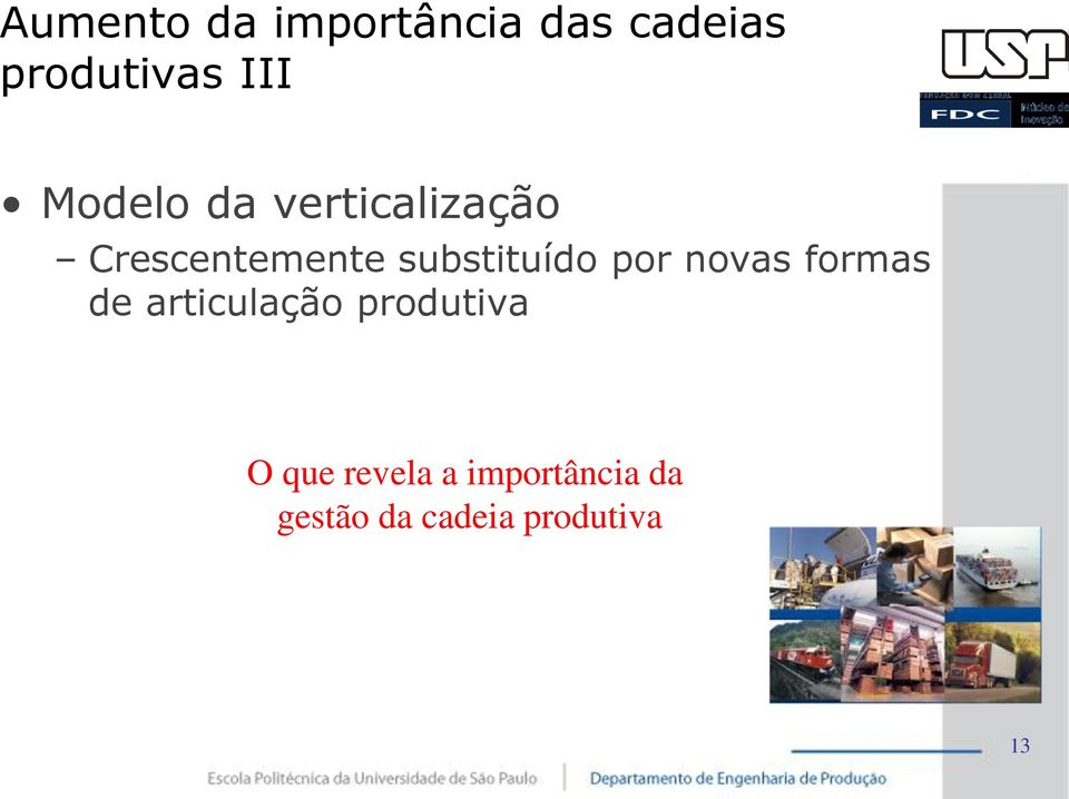 substituído por novas formas de articulação