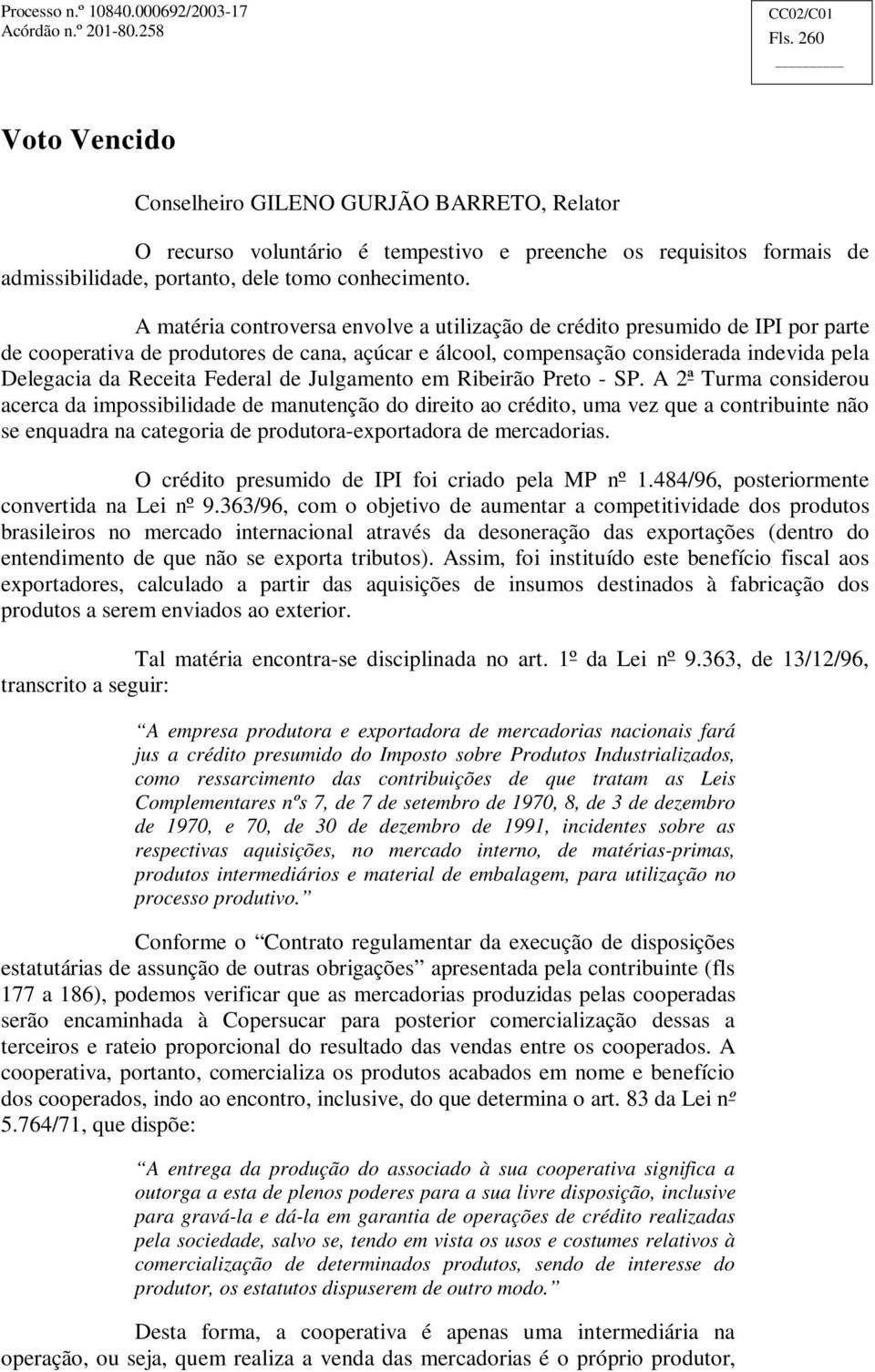 Federal de Julgamento em Ribeirão Preto - SP.