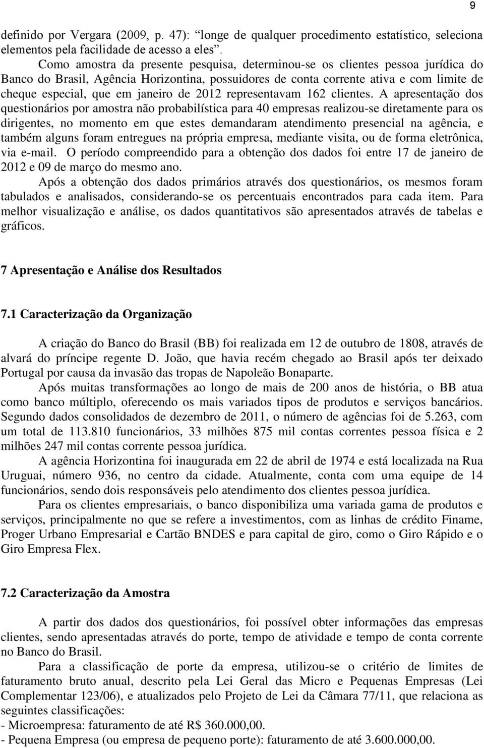 janeiro de 2012 representavam 162 clientes.