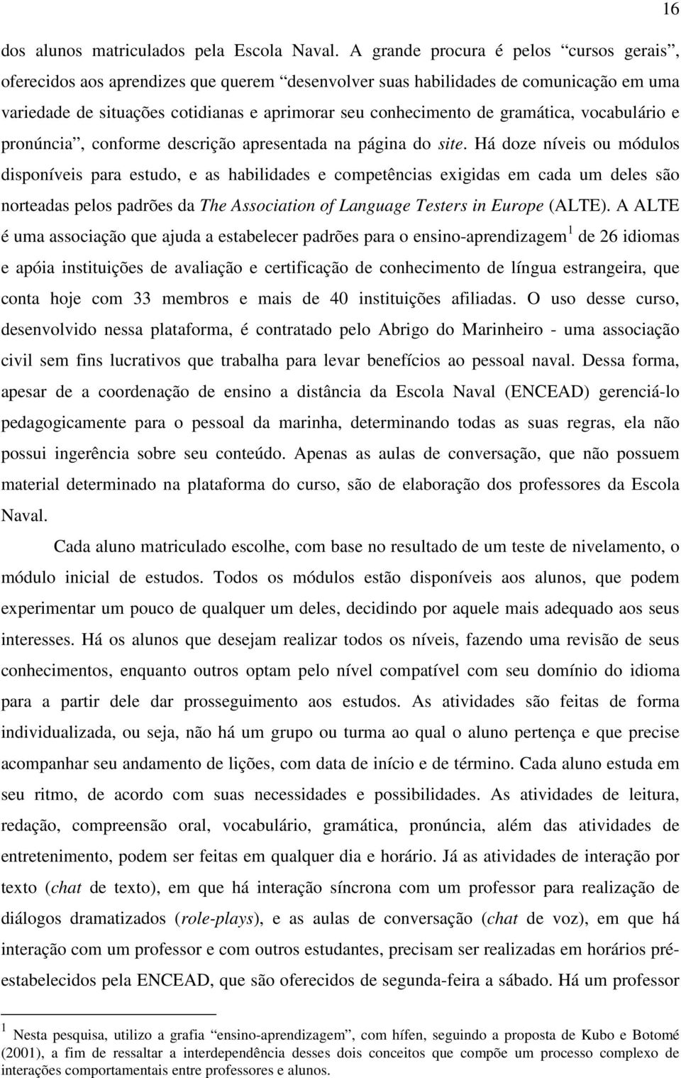 gramática, vocabulário e pronúncia, conforme descrição apresentada na página do site.