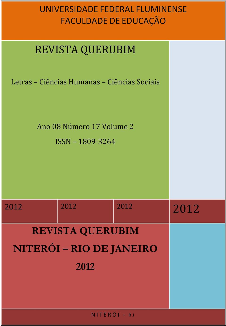 Ano 08 Número 17 Volume 2 ISSN 1809-3264 2012 2012 2012