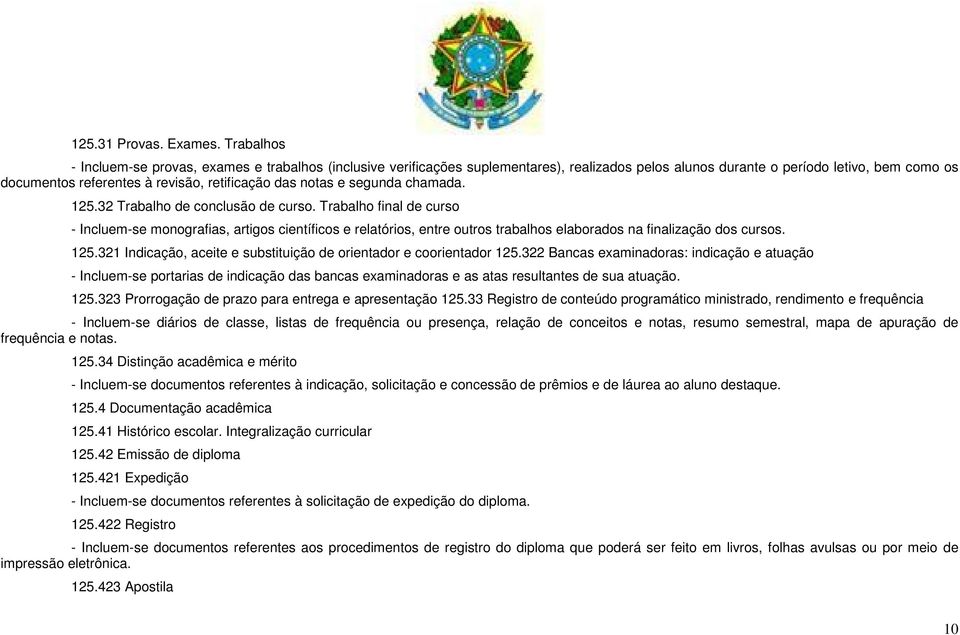 das notas e segunda chamada. 125.32 Trabalho de conclusão de curso.