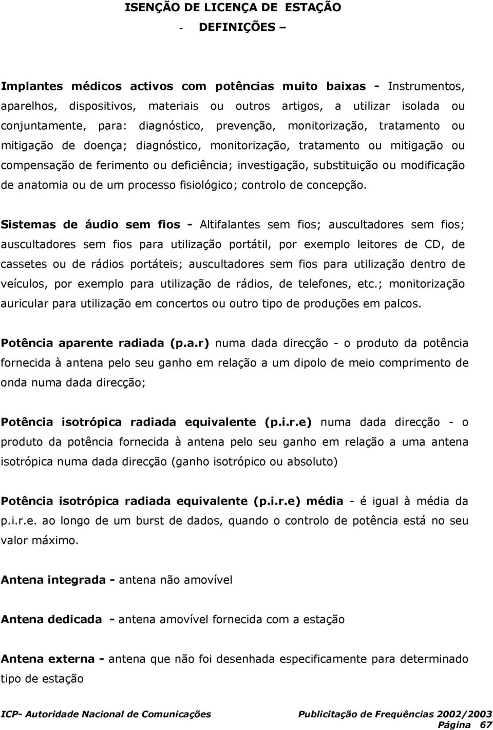 ou um processo fisiológico; controlo concepção.