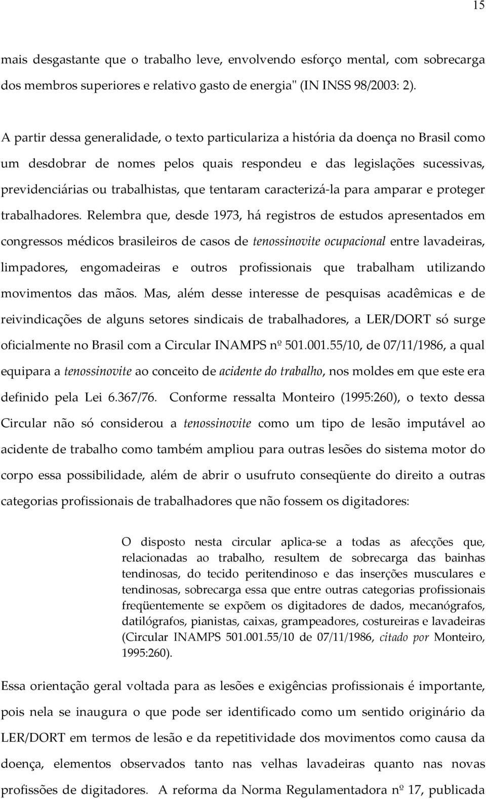 tentaram caracterizá-la para amparar e proteger trabalhadores.