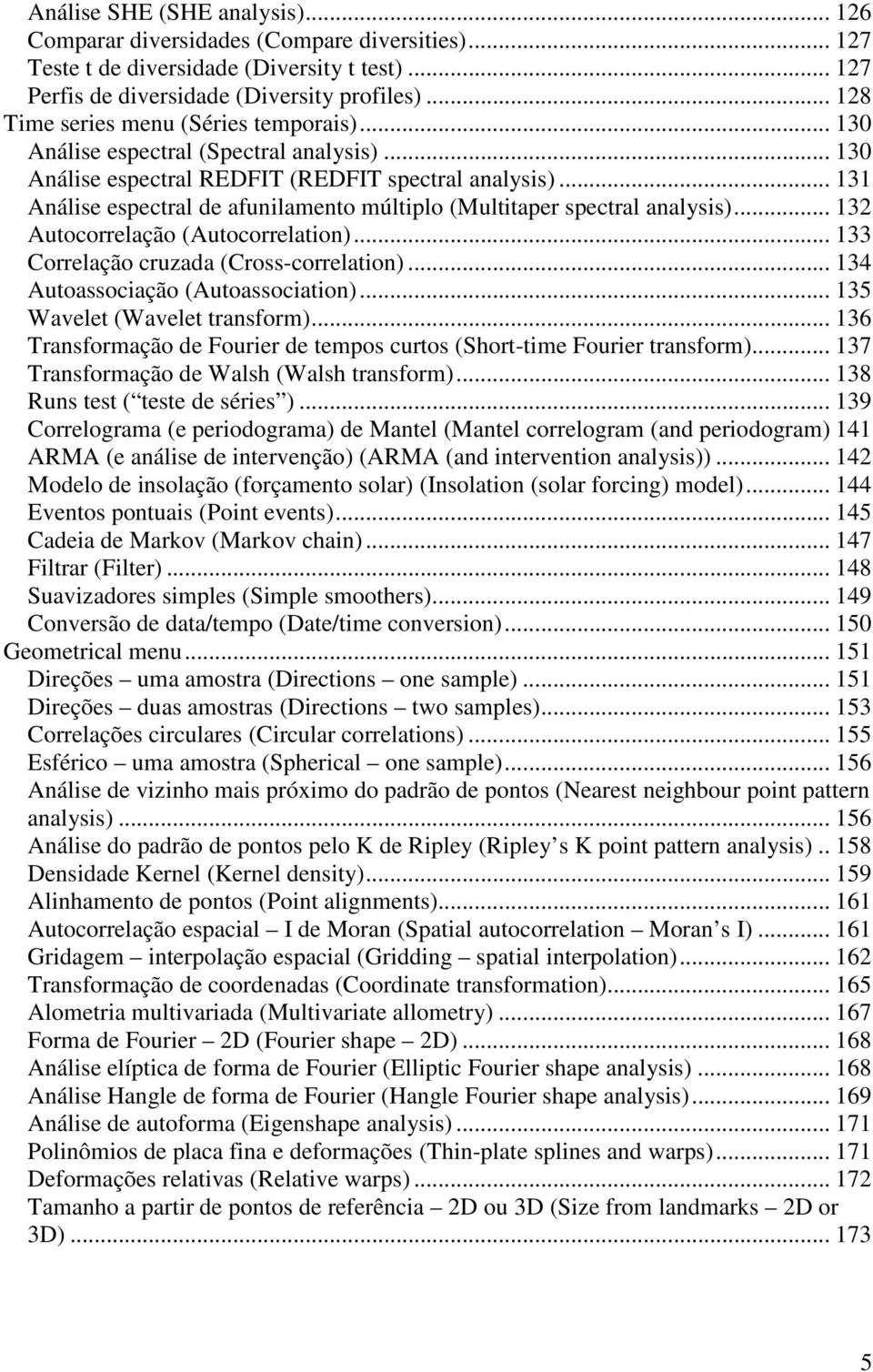 .. 13 Autocorrelação (Autocorrelaton)... 133 Correlação cruzada (Cross-correlaton)... 134 Autoassocação (Autoassocaton)... 135 Wavelet (Wavelet transform).