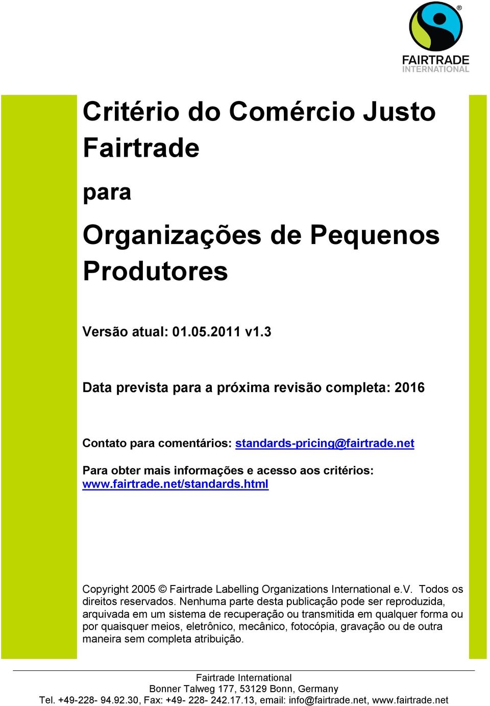 html Copyright 2005 Fairtrade Labelling Organizations International e.v. Todos os direitos reservados.