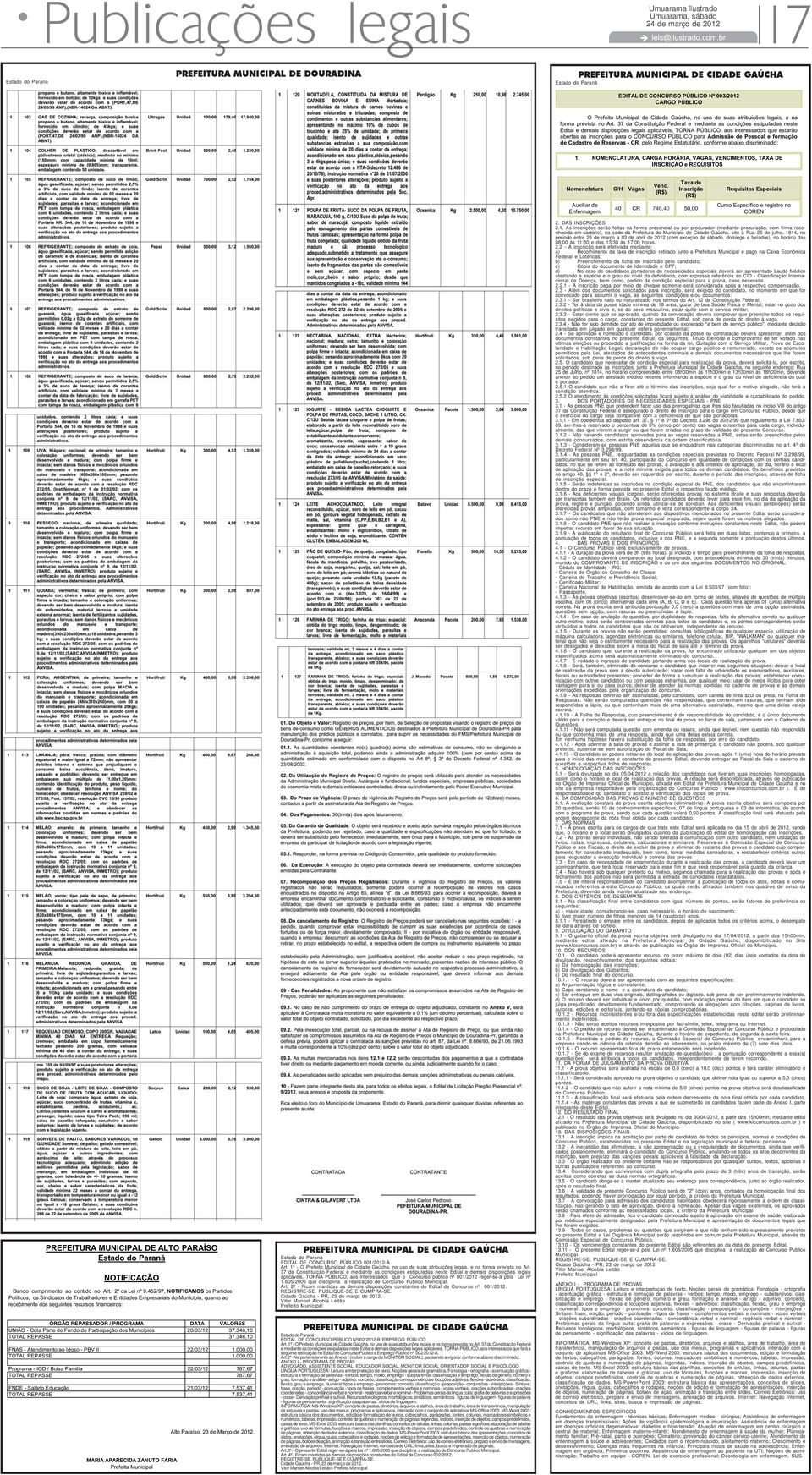 PÚBLICO para Admissão de Pessoal e formação de Cadastro de Reservas - CR, pelo Regime Estatutário, conforme abaixo discriminado: 1.