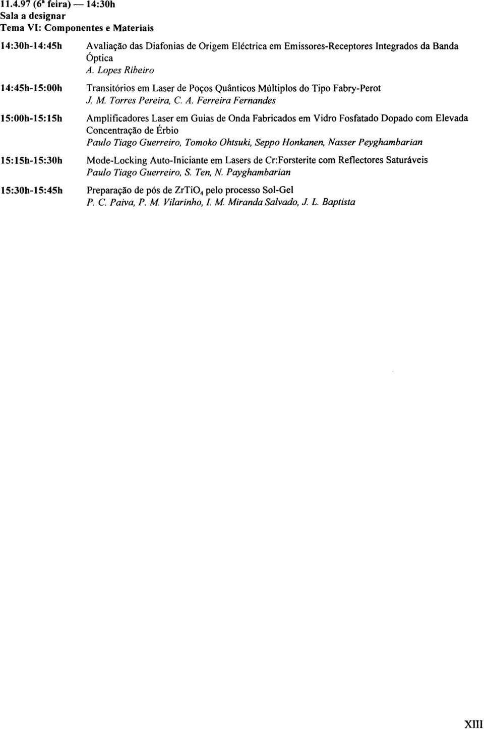 Lopes Ribeiro Transitorios em Laser de P090S Quanticos Multiplos do Tipo Fabry-Perot J. M. Torres Pereira, C. A.