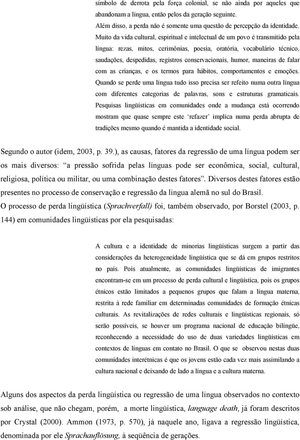 conservacionais, humor, maneiras de falar com as crianças, e os termos para hábitos, comportamentos e emoções.