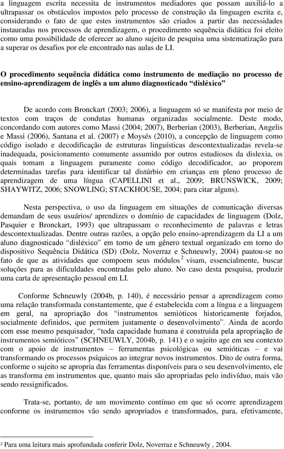 pesquisa uma sistematização para a superar os desafios por ele encontrado nas aulas de LI.