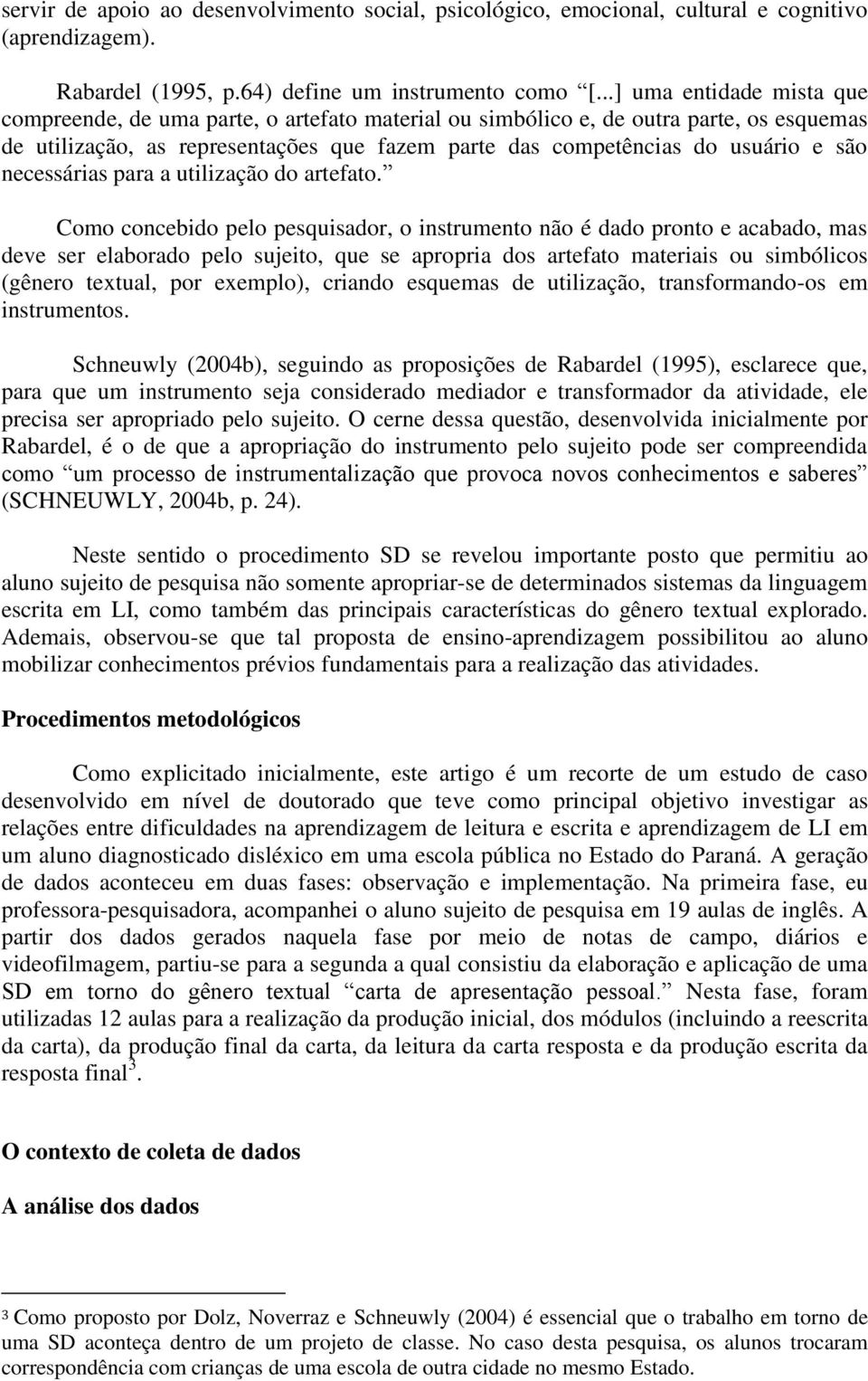 necessárias para a utilização do artefato.