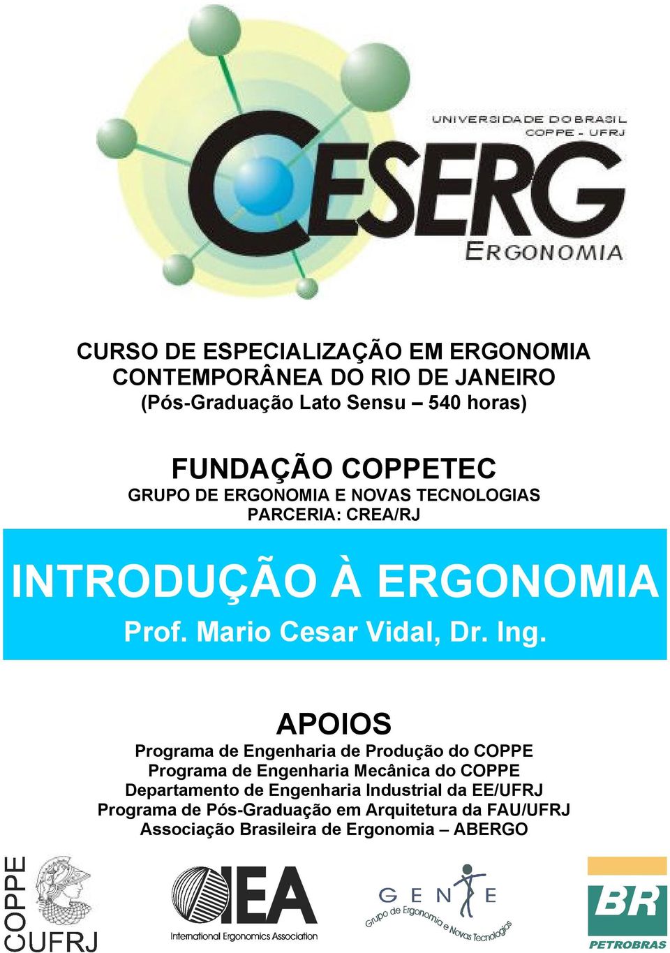 APOIOS Programa de Engenharia de Produção do COPPE Programa de Engenharia Mecânica do COPPE Departamento de