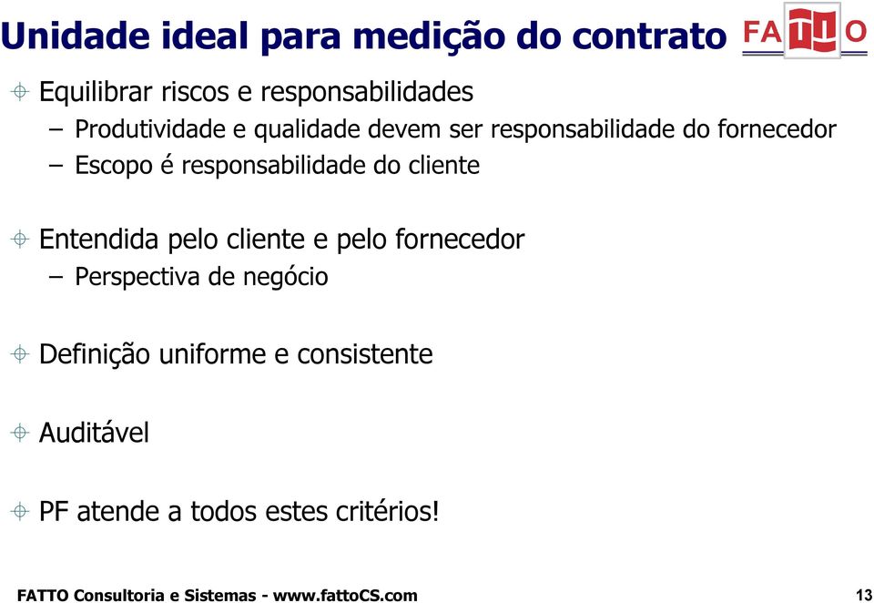 Produtividade e qualidade devem ser responsabilidade do fornecedor Escopo é responsabilidade