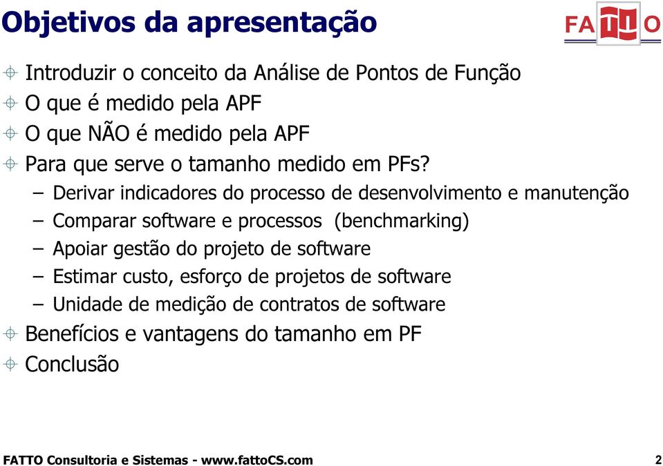 medido pela APF Para que serve o tamanho medido em PFs?