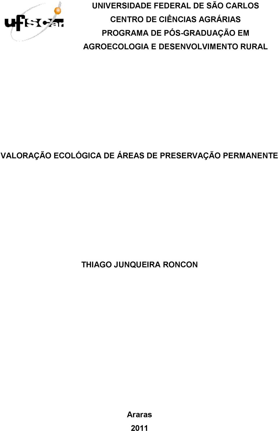 DESENVOLVIMENTO RURAL VALORAÇÃO ECOLÓGICA DE ÁREAS DE